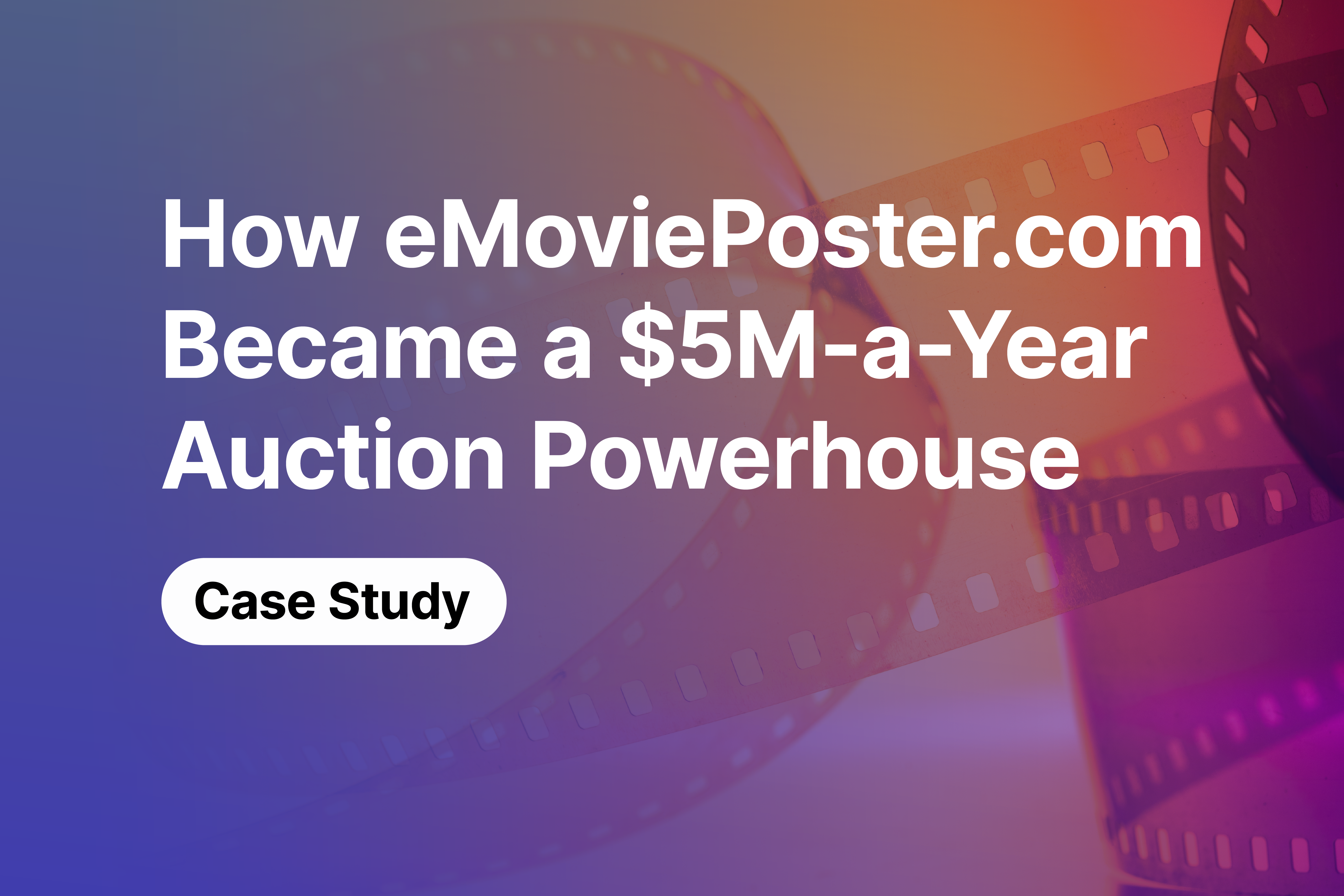 How eMoviePoster.com Became a $5 Million-a-Year Auction Powerhouse