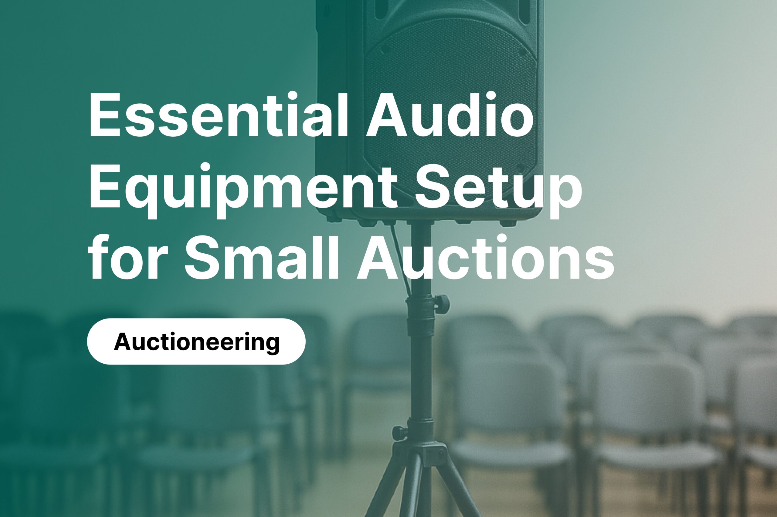 The Essential Audio Equipment Setup for Small-Venue Auctions