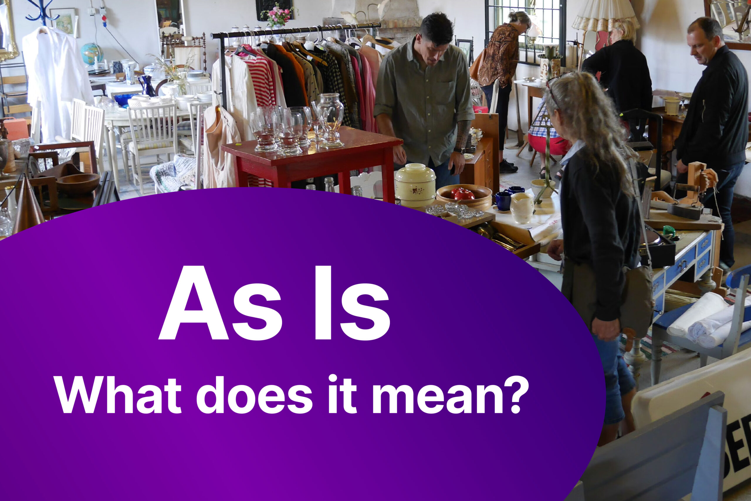 The words "As-is what does it mean?" over photo of a thrift store with shoppers